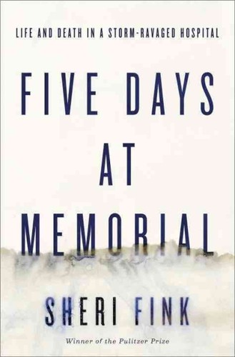 Sherri Fink: Five Days at Memorial (2013, Crown Publishers)