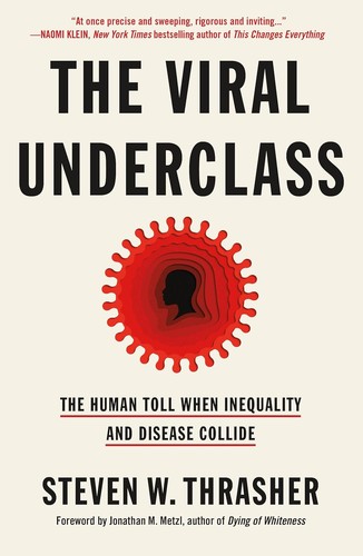 Steven W. Thrasher: The Viral Underclass (2024, Celadon Books)