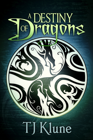 TJ Klune, TJ Klune: A Destiny of Dragons (Paperback, 2017, Dreamspinner Press LLC)