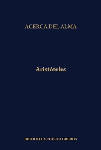Aristotle: Acerca del Alma (Paperback, Spanish language, 2003, Gredos)