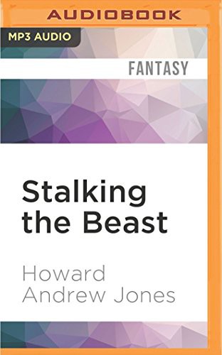 Dina Pearlman, Howard Andrew Jones: Stalking the Beast (AudiobookFormat, Audible Studios on Brilliance Audio, Audible Studios on Brilliance)