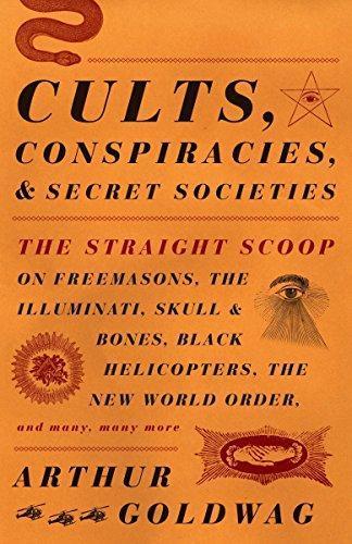 Arthur Goldwag: Cults, conspiracies, and secret societies (2009)