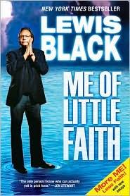 Lewis Black: Me of Little Faith (2009, Riverhead Books)