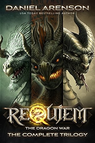 Daniel Arenson: Requiem: The Dragon War (The Complete Trilogy) (2013, Moonclipse)