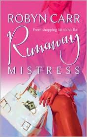 Robyn Carr: Runaway Mistress (2005, MIRA)
