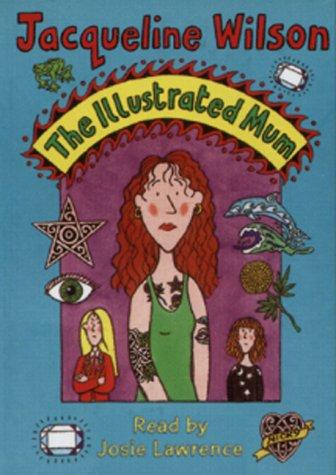 Jacqueline Wilson: The Illustrated Mum (Cover to Cover) (AudiobookFormat, 2001, BBC Audiobooks)