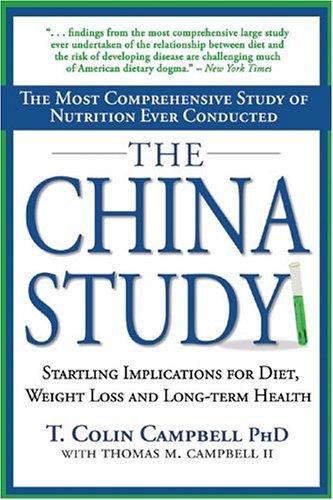 Thomas M. Campbell, T. Colin Campbell, T. Colin Campbell: The China Study (Hardcover, 2005, Benbella Books)