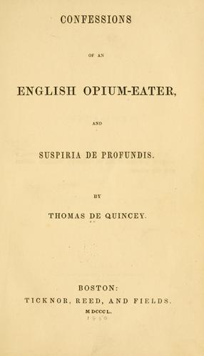 Thomas De Quincey: Confessions of an English opium-eater (1850, Ticknor, Reed, and Fields)