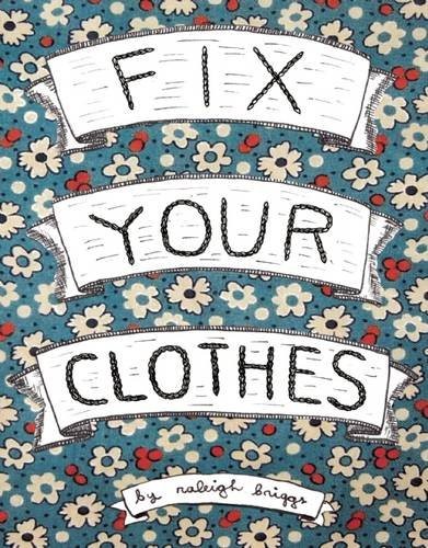 Raleigh Briggs: Fix your clothes