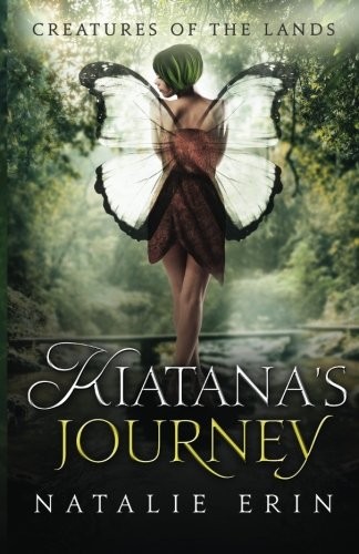 Natalie Erin: Kiatana's Journey (Paperback, 2014, Gryfyn Publishing)