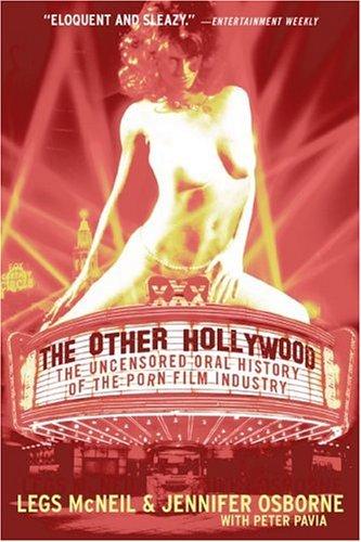 Legs Mcneil, Jennifer Osborne, Peter Pavia: The Other Hollywood (2006, HarperEntertainment)