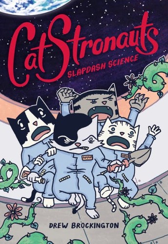Drew Brockington: CatStronauts : slapdash science (2019, Little, Brown and Company)