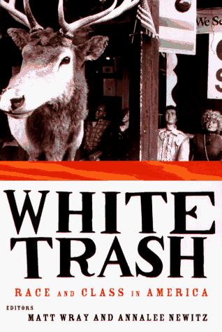 Annalee Newitz: White Trash (1996, Routledge)