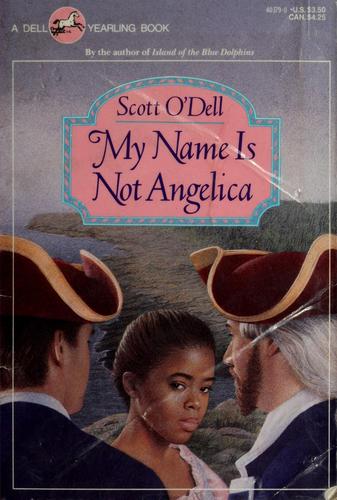 Scott O'Dell: My name is not Angelica (1990, Bantam Doubleday Dell Books)