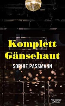 Sophie Passmann: Komplett Gänsehaut (Hardcover, German language, 2021, Kiepenheuer & Witsch)