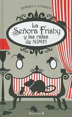 Robert C. O’Brien, Zena Bernstein: La Senora Frisby Y Las Ratas De Nimh (2011, Ediciones B)