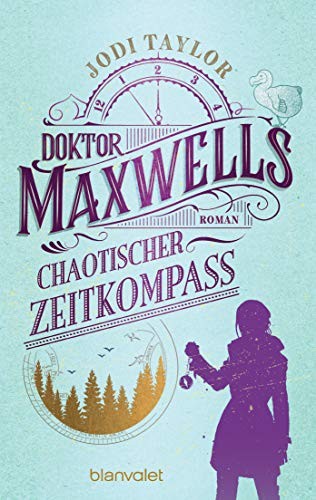 Jodi Taylor: Doktor Maxwells chaotischer Zeitkompass (EBook, Deutsch language, 2020, Blanvalet)
