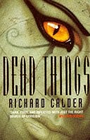 Richard Calder: Dead Things (Paperback, Voyager)