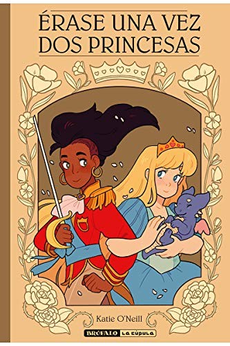 Natalia Mosquera, K. O'Neill: Érase Una Vez Dos Princesas (Hardcover, castellano language, 2019, Brufalo Ediciones / La Cúpula)
