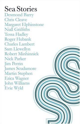 Margaret Elphinstone, Tessa Hadley, Desmond Barry, Niall Griffiths: Sea Stories (Paperback, 2007, National Maritime Museum)