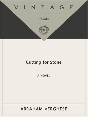 Abraham Verghese: Cutting for Stone (EBook, 2010, Vintage Books)