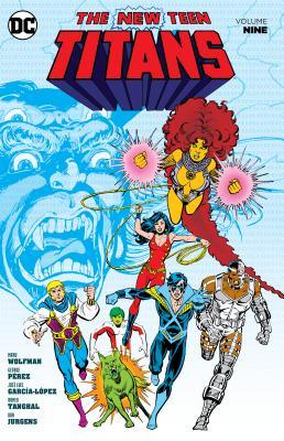 Marv Wolfman, George Pérez: New Teen Titans Vol. 9 (Paperback, 2018, DC Comics)