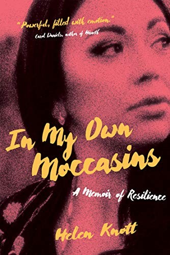 Eden Robinson, Helen Knott: In My Own Moccasins (Hardcover, 2019, Univ of Regina Pr)