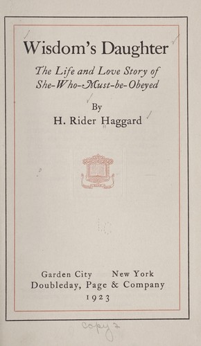Henry Rider Haggard: Wisdom's daughter (1923, Doubleday, Page & company)