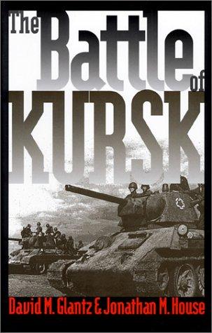 David M. Glantz: The Battle of Kursk (1999, University Press of Kansas)