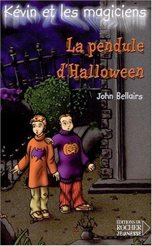 John Bellairs, Lalex, Nikou Tridon: La Pendule d'Halloween (Paperback, French language, 2001, Editions Du Rocher)