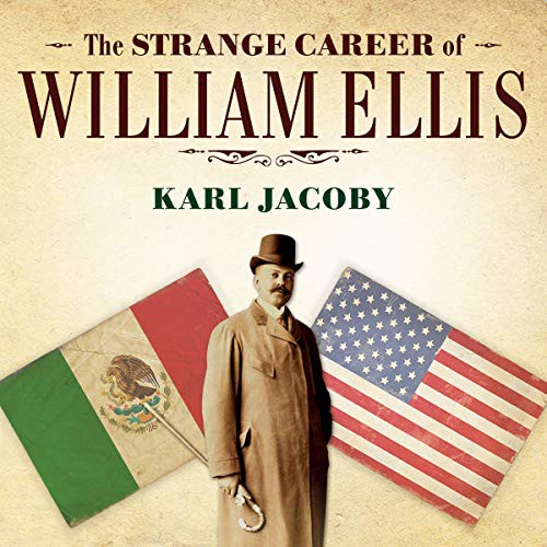Karl Jacoby: The Strange Career of William Ellis (AudiobookFormat, 2021, Tantor and Blackstone Publishing)