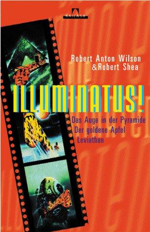 Robert Shea, Robert A. Wilson: Illuminatus. Das Auge in der Pyramide. Der goldene Apfel. Leviathan. (Hardcover, German language, 2002, Hugendubel)