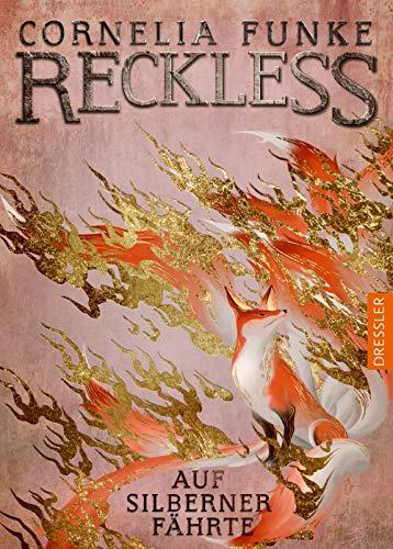 Cornelia Funke: Reckless. Auf silberner Fährte (German language, 2020, Dressler Verlag)