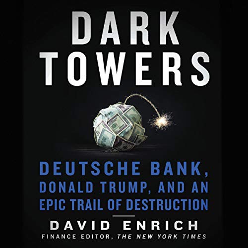 David Enrich: Dark Towers (AudiobookFormat, 2020, Harpercollins, HarperCollins B and Blackstone Publishing)
