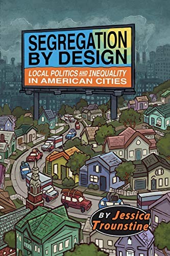 Jessica Trounstine: Segregation by Design (Paperback, 2018, Cambridge University Press)