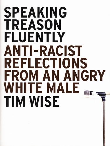 Tim J. Wise: Speaking treason fluently (2008, Soft Skull)