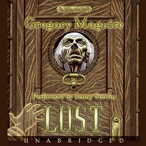 Gregory Maguire, Jenny Sterlin: Lost (AudiobookFormat, 2021, Blackstone Pub)