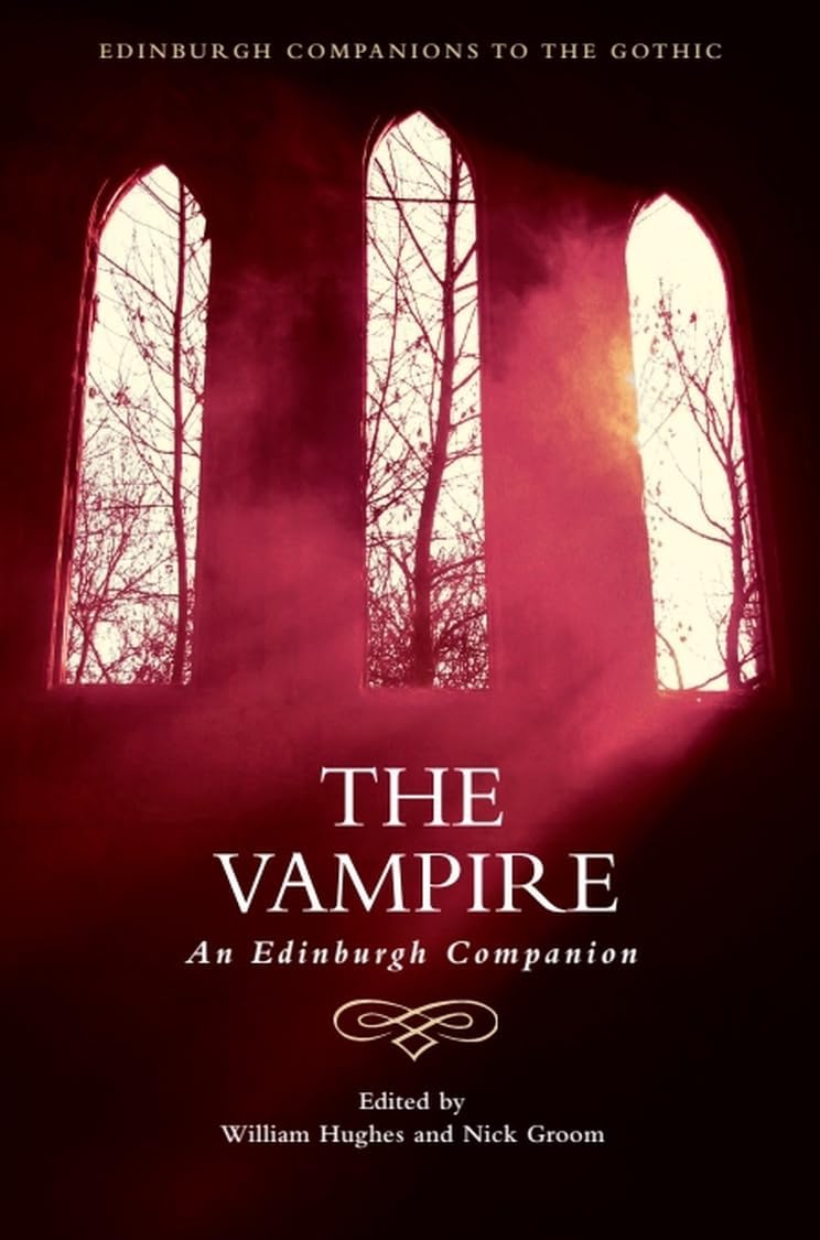 William Hughes, Nick Groom: The Vampire (EBook, 2025, Edinburgh University Press)
