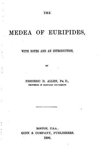 Euripides, Euripides: The Medea of Euripides (1896, Ginn)
