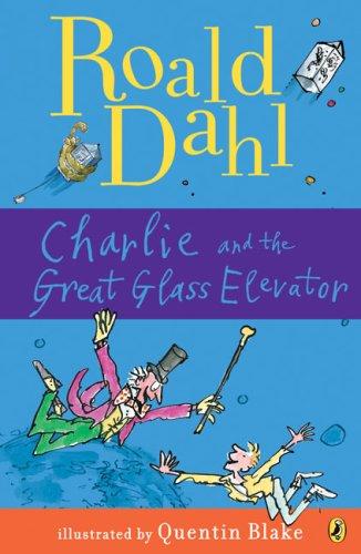 Roald Dahl: Charlie and the Great Glass Elevator (2007, Puffin)