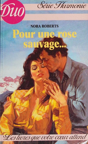 Nora Roberts: Pour une rose sauvage ... (French language, 1986, Duo)