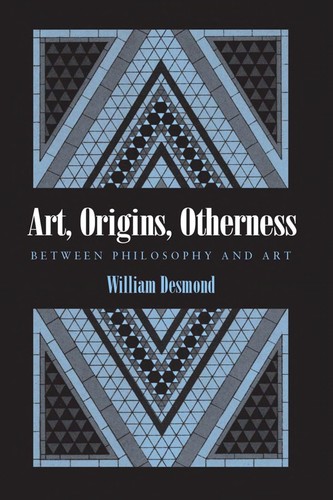 William Desmond: Art, origins, and otherness (Paperback, 2002, SUNY Press)