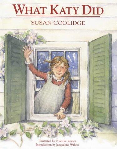 Sarah Chauncey Woolsey: What Katy Did (Acc Childrens Classics) (Hardcover, 2007, Antique Collectors Club Dist A/C)