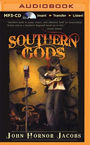 John Hornor Jacobs, Eric G. Dove: Southern Gods (AudiobookFormat, 2015, Brilliance Audio)