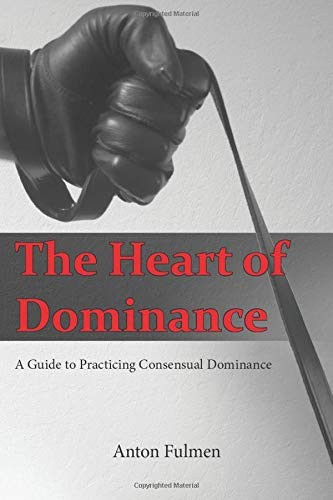 Anton Fulmen: The Heart of Dominance (Paperback, CreateSpace Independent Publishing Platform)