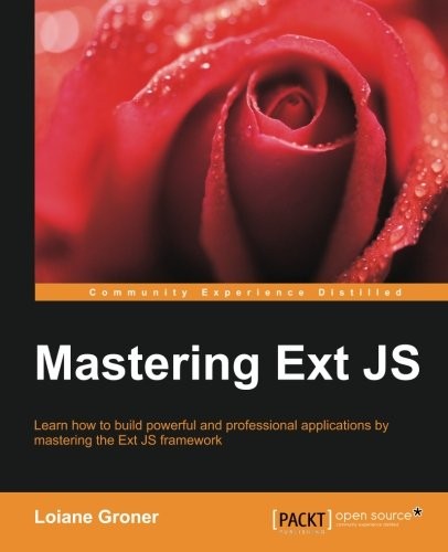 Loiane Groner: Mastering Ext JS (2013, Packt Publishing)