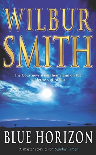 Wilbur Smith: Blue Horizon (Paperback, 2004, Pan MacMillan)