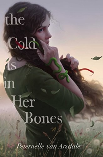 Peternelle van Arsdale: The Cold Is in Her Bones (Hardcover, 2019, Margaret K. McElderry Books)