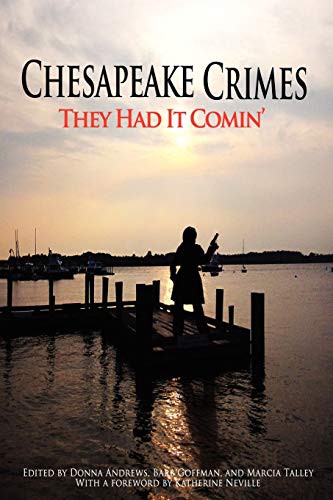 Donna Andrews, Barb Goffman, Karen Cantwell, Trish Carrico, Mary Ann Corrigan, Carla Coupe, Meriah Crawford, Sasscer Hill, Mary Ellen Hughes, Shelley Shearer: Chesapeake Crimes (Paperback, 2010, Wildside Press)