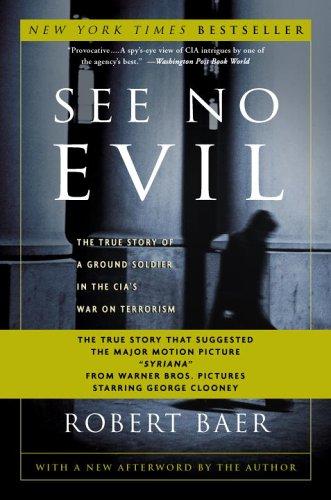 Robert Baer: See No Evil (Paperback, 2003, Three Rivers Press)